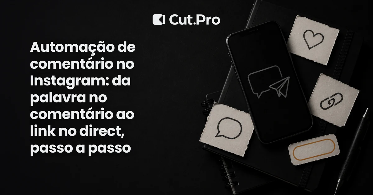 Automação de comentário no Instagram: da palavra no comentário ao link no direct, passo a passo