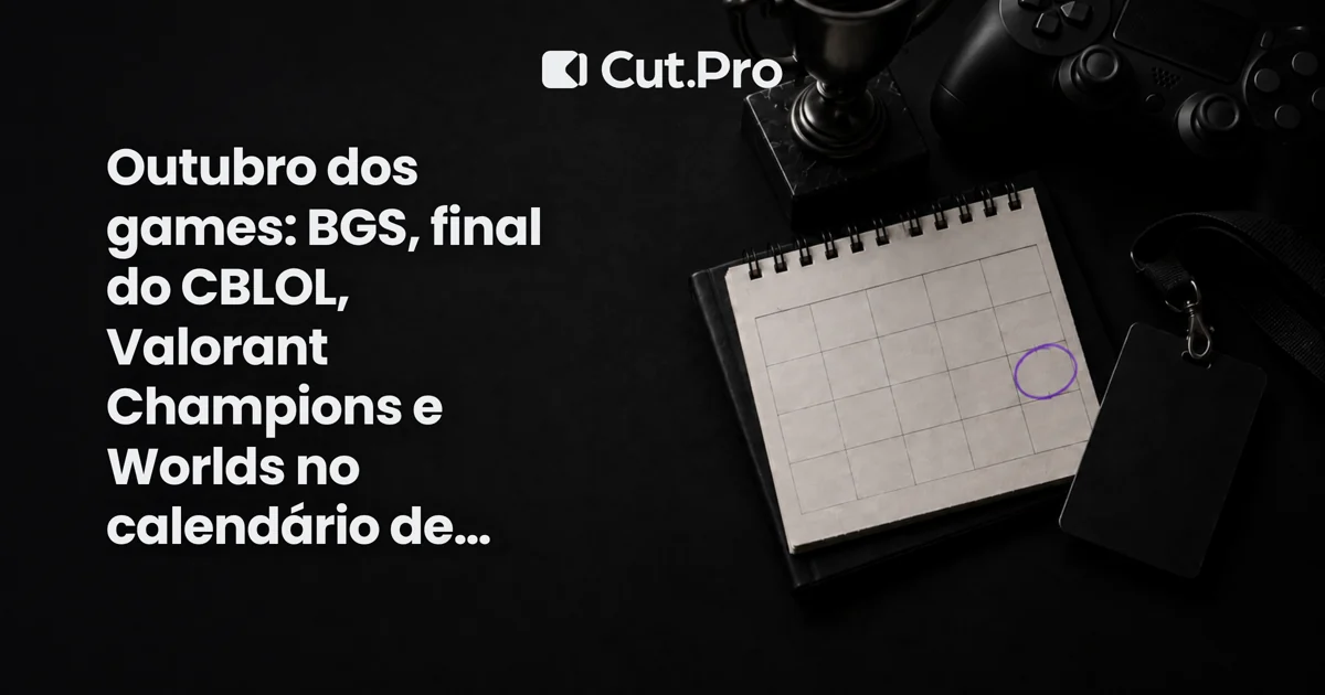 Outubro dos games: BGS, final do CBLOL, Valorant Champions e Worlds no calendário de cortes