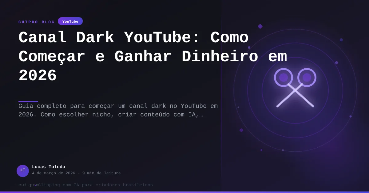 Canal Dark YouTube: Como Começar e Ganhar Dinheiro em 2026