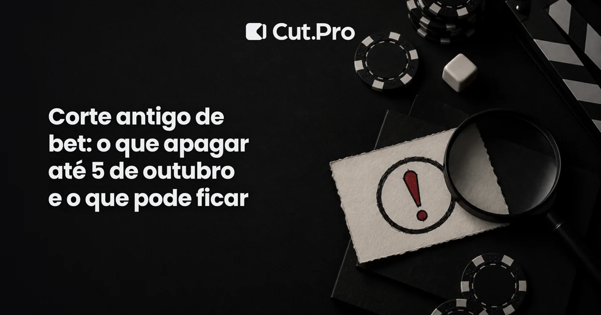 Corte antigo de bet: o que apagar até 5 de outubro e o que pode ficar