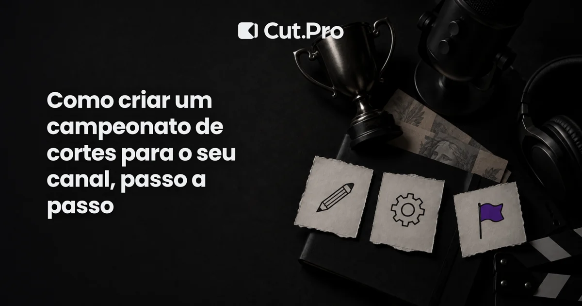Como criar um campeonato de cortes para o seu canal, passo a passo
