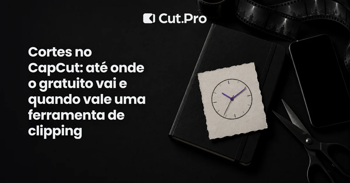 Cortes no CapCut: até onde o gratuito vai e quando vale uma ferramenta de clipping