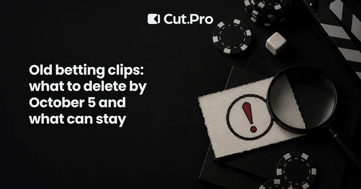 Old betting clips: what to delete by October 5 and what can stay