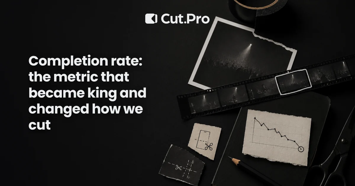 Completion rate: the metric that became king and changed how we cut
