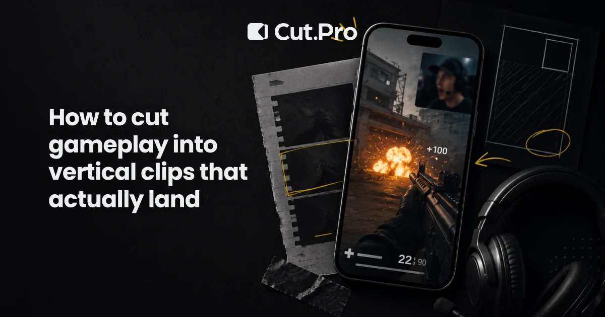 How to cut gameplay into vertical clips that actually land