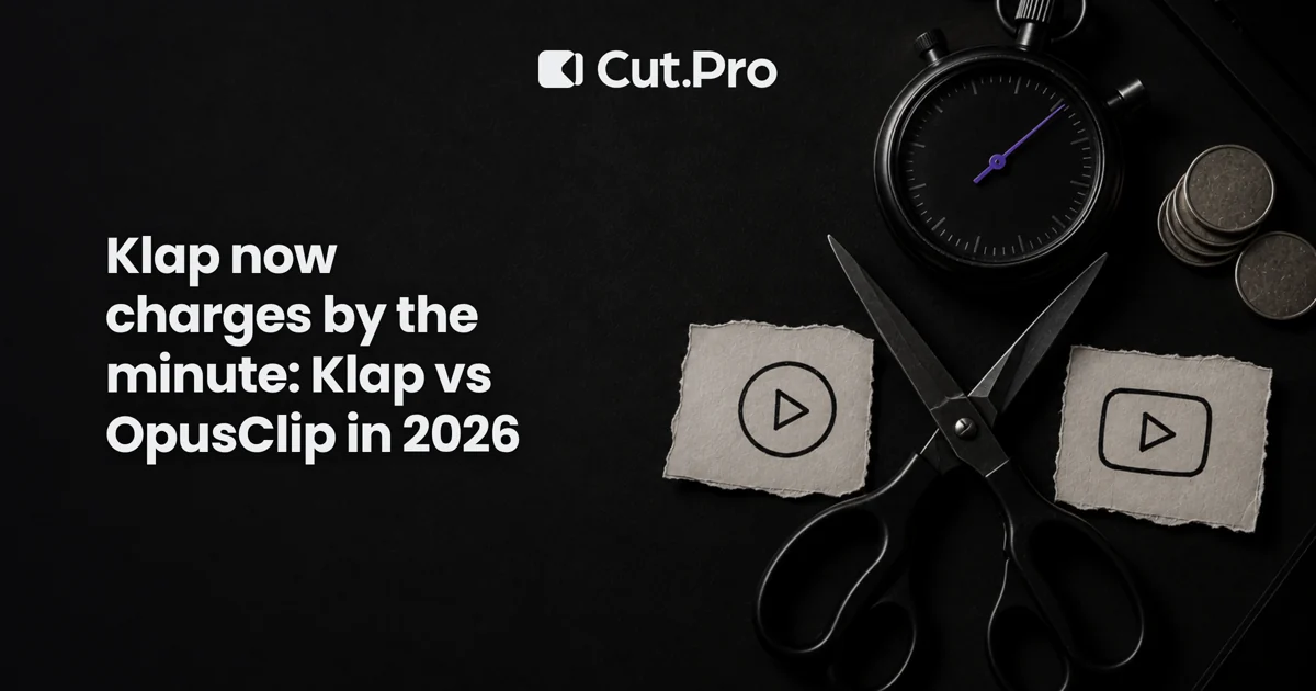 Klap now charges by the minute: Klap vs OpusClip in 2026