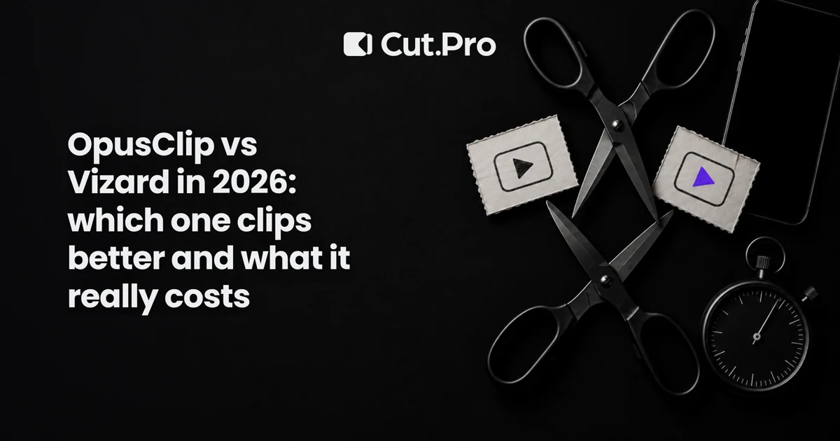 OpusClip vs Vizard in 2026: which one clips better and what it really costs