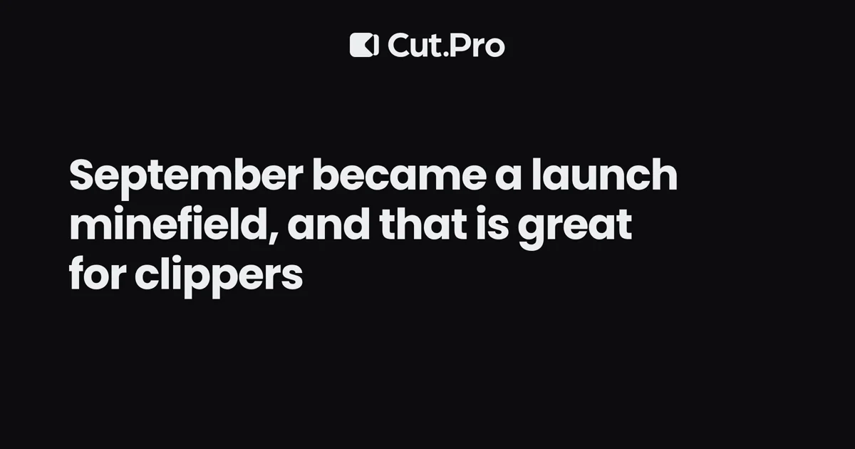 September became a launch minefield, and that is great for clippers