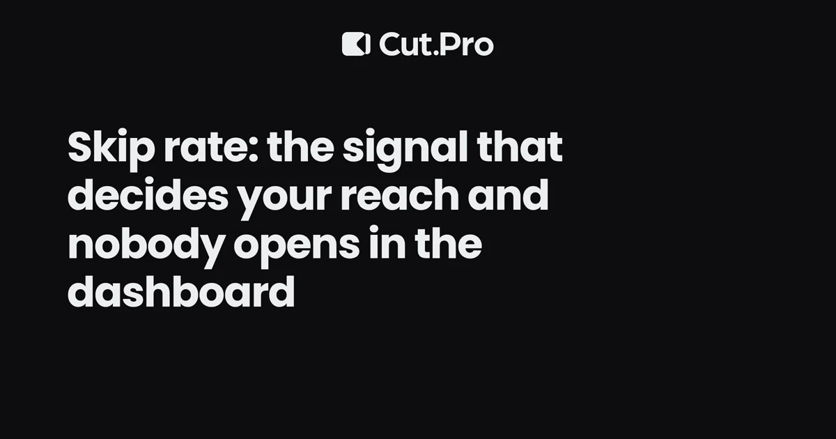 Skip rate: the signal that decides your reach and nobody opens in the dashboard
