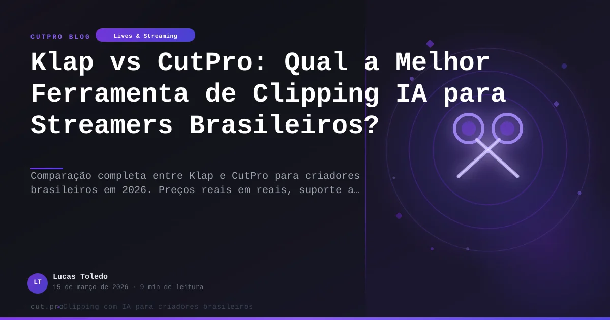 Klap vs CutPro: Qual a Melhor Ferramenta de Clipping IA para Streamers Brasileiros?