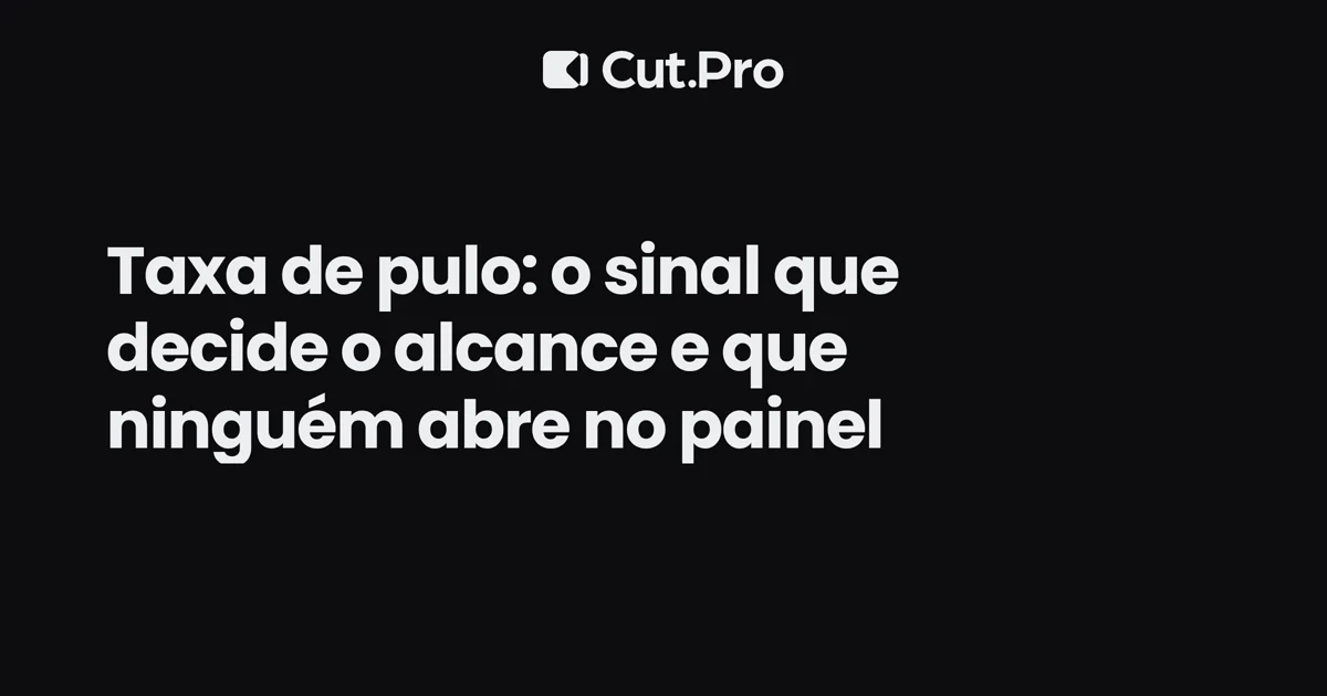 Taxa de pulo: o sinal que decide o alcance e que ninguém abre no painel